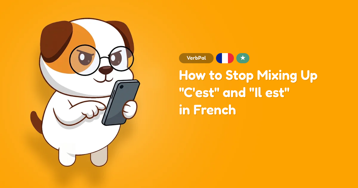How to Stop Mixing Up "C'est" and "Il est" in French