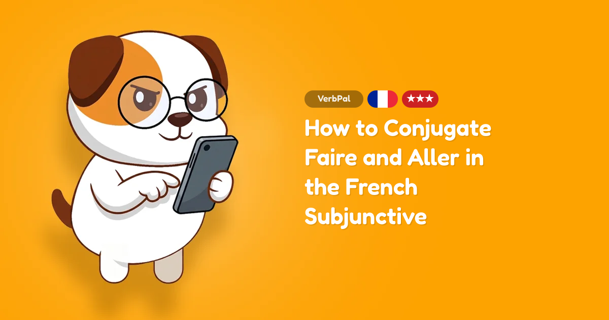 How to Conjugate Faire and Aller in the French Subjunctive