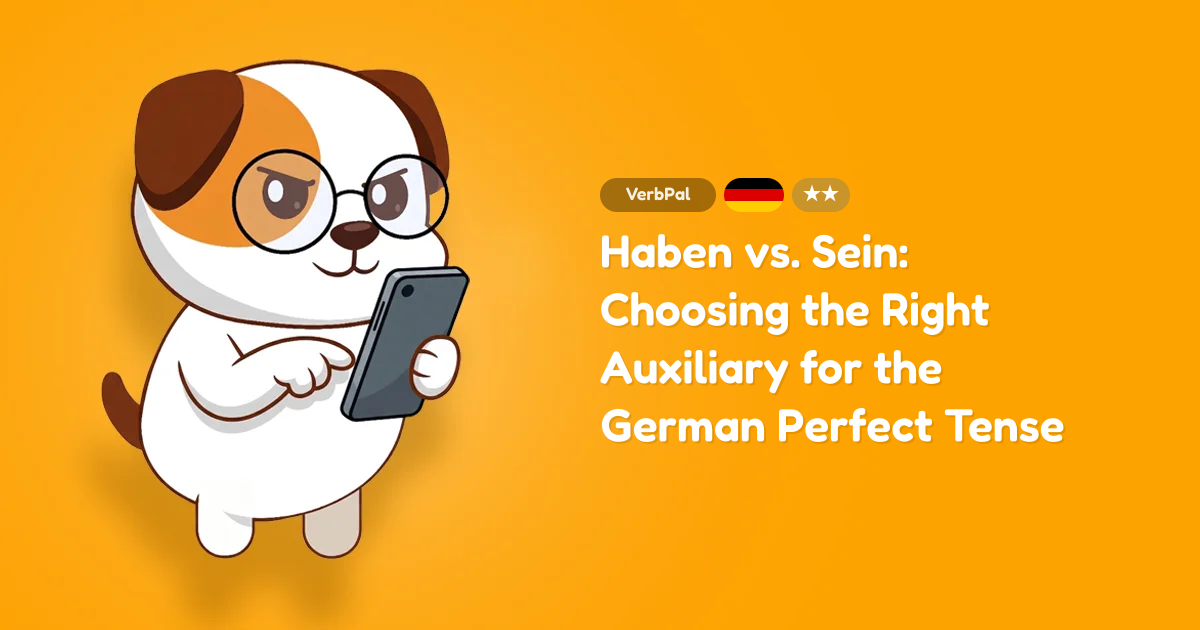 Haben vs. Sein: Choosing the Right Auxiliary for the German Perfect Tense