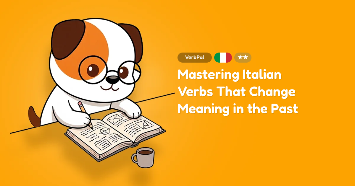 Mastering Italian Verbs That Change Meaning in the Past