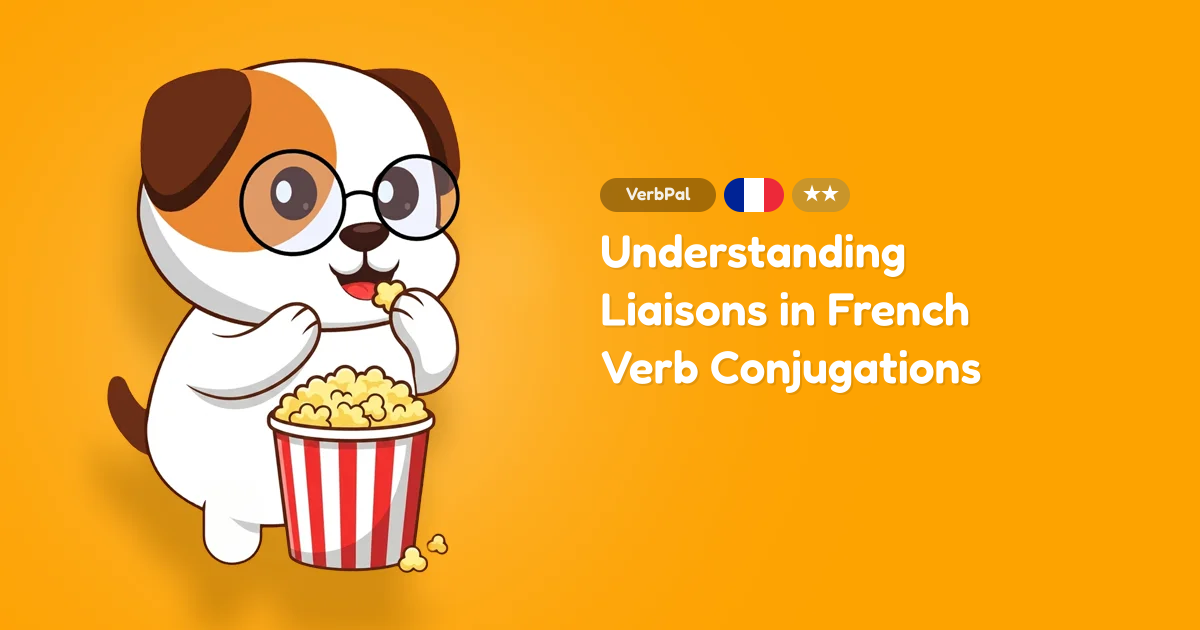 Understanding Liaisons in French Verb Conjugations