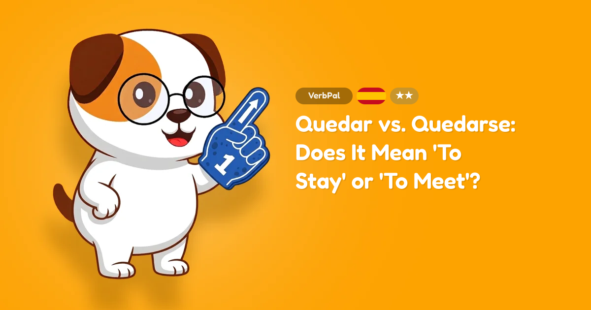 Quedar vs. Quedarse: Does It Mean 'To Stay' or 'To Meet'?