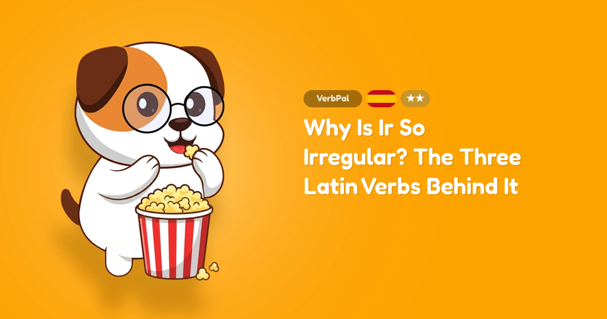 Why Is Ir So Irregular? The Three Latin Verbs Behind It